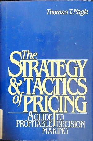 Bild des Verkufers fr The Strategy and Tactics of Pricing: A Guide to Profitable Decision-Making zum Verkauf von Librodifaccia