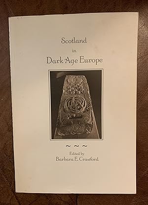 Scotland in Dark Age Europe The proceedings of a Day Conference held on 20 February 1993 (St John...