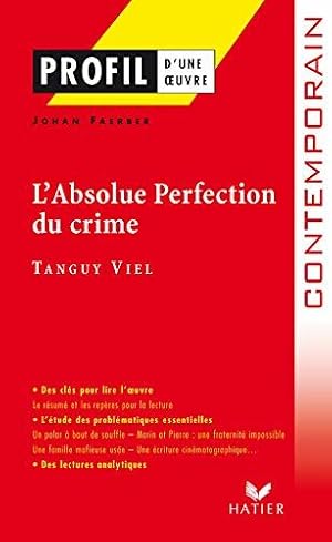 Bild des Verkufers fr L'Absolue perfection du crime de Tanguy Viel zum Verkauf von Dmons et Merveilles
