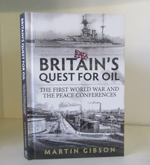 Seller image for Britain*s Quest For Oil: The First World War and the Peace Conferences for sale by BRIMSTONES