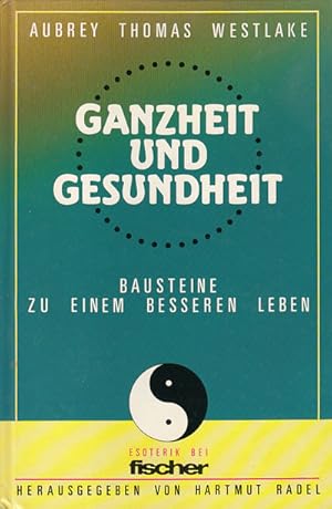 Seller image for Ganzheit und Gesundheit. Bausteine zu einem besseren Leben. for sale by Antiquariat Kalyana
