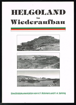 Bild des Verkufers fr Helgoland im Wiederaufbau: Eine Bilddokumentation. - zum Verkauf von Libresso Antiquariat, Jens Hagedorn