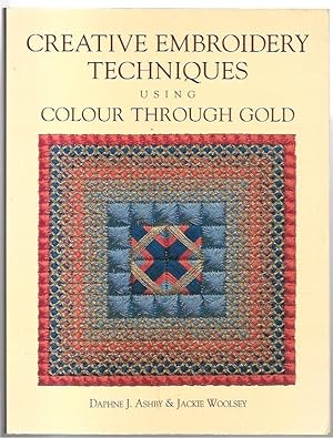 Imagen del vendedor de Creative Embroidery Techniques Using Color Through Gold. a la venta por City Basement Books