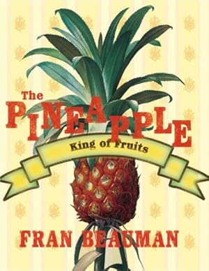 Immagine del venditore per The Pineapple: King of Fruits venduto da WeBuyBooks