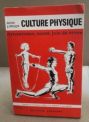 Seller image for Culture physique dynamisme sant joie de vivre for sale by librairie philippe arnaiz