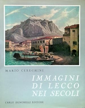 Immagine del venditore per Immagini di Lecco nei secoli venduto da Librodifaccia