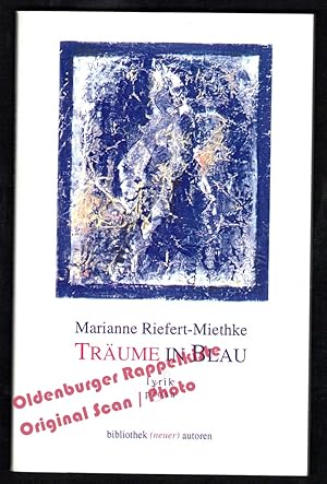 Bild des Verkufers fr Trume in Blau: Lyrik & Prosa * signiert * - Riefert-Miethke, Marianne zum Verkauf von Oldenburger Rappelkiste