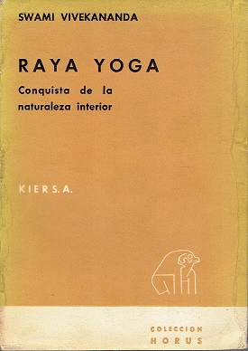Raya Yoga. Conquista de la naturaleza interior