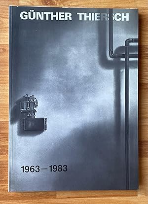 Image du vendeur pour Gnther Thiersch. Werkverzeichnis 1963 - 1983. Bilder, Zeichnungen, Graphik, Objekte und Objektbilder, baugebundene Objekte mis en vente par Ursula Sturm