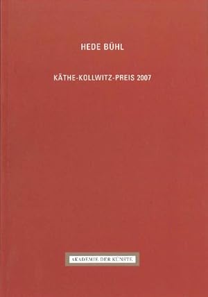 Bild des Verkufers fr Hede Bhl : [anlsslich der Preisverleihung und der Ausstellung "Hede Bhl - Kthe-Kollwitz-Preistrgerin 2007" in der Akademie der Knste, 4. November bis 16. Dezember 2007]. Akademie der Knste. [Autoren Hartmut Kraft ; Irene Dnzer-Vanotti. Ausstellung und Katalog: Inge Zimmermann] / Kthe-Kollwitz-Preis ; 2007 zum Verkauf von Licus Media