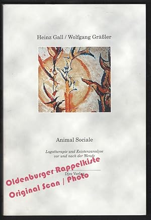 Animal Sociale: Logotherapie und Existenzanalyse vor und nach der Wende - Gall, Heinz / Grässler,...