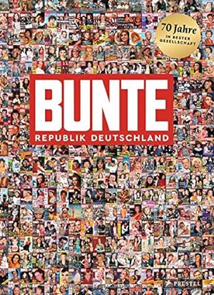 BUNTE Republik Deutschland. Herausgeberin und Chefredaktion: Patricia Riekel