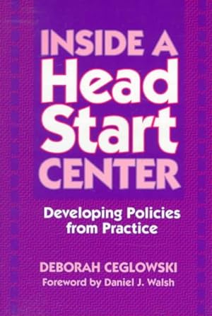 Seller image for Inside a Head Start Center : Developing Policies from Practice for sale by GreatBookPrices