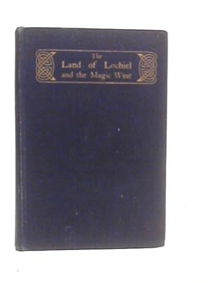 Imagen del vendedor de The Land of Lochiel and the Magic West a la venta por World of Rare Books