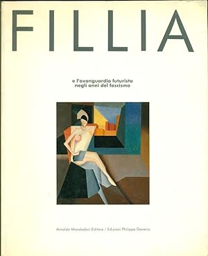 Bild des Verkufers fr Fillia e l'avanguardia futurista negli anni del fascismo zum Verkauf von Studio Bibliografico Marini