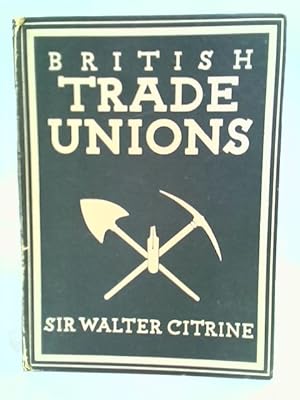 Imagen del vendedor de British Trade Unions. Britain in Pictures the British People in Pictures a la venta por World of Rare Books