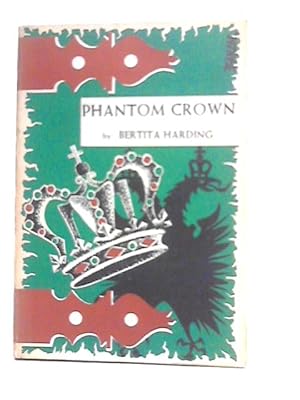 Bild des Verkufers fr Phantom Crown: The Story of Maximilian & Carlota of Mexico zum Verkauf von World of Rare Books