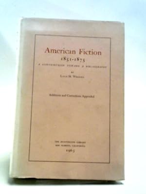 Image du vendeur pour American Fiction, 1851-1875: A Contribution Toward A Bibliography. mis en vente par World of Rare Books