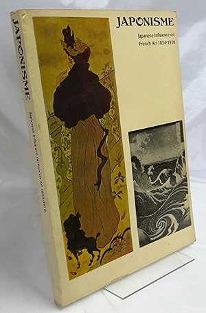 Seller image for Japonisme: Japanese Influence on French Art 1854-1910. for sale by Addyman Books
