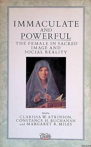 Seller image for Immaculate and Powerful: Female in Sacred Image and Social Reality for sale by Klondyke