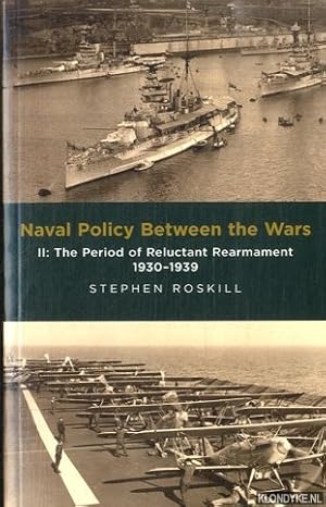 Seller image for Naval Policy Between the Wars Volume II: The Period of Reluctant Rearmament 1930-1939 for sale by Klondyke