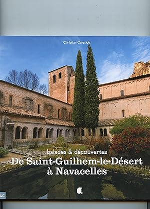 Balades & Découvertes . DE SAINT - GUILHEM - LE - DÉSERT A NAVACELLES