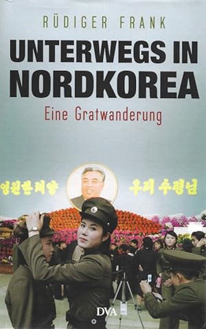 Unterwegs in Nordkorea Eine Gratwanderung