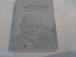 Dietrich Bonhoeffer: Herausforderung zu verantwortlichem Glauben, Denken und Handeln : Denkanstöß...