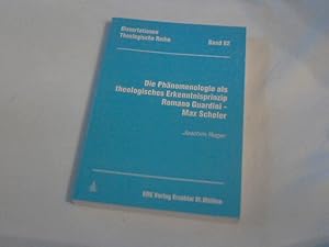 Die Phänomenologie als theologisches Erkenntnisprinzip : Romano Guardini - Max Scheler. Dissertat...