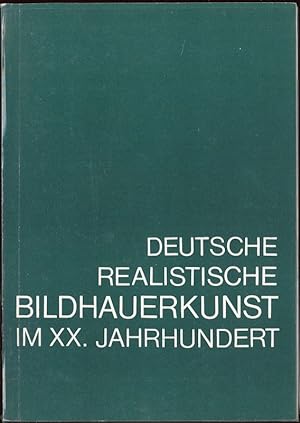 Imagen del vendedor de Deutsche realistische Bildhauerkunst im XX. Jahrhundert a la venta por Flgel & Sohn GmbH