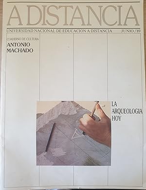 A DISTANCIA. JUNIO 89. CUADERNO DE CULTURA ANTONIO MACHADO. LA ARQUEOLOGIA HOY.