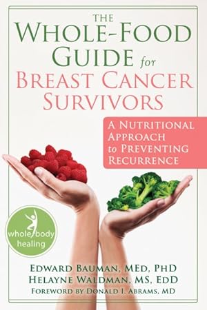 Imagen del vendedor de Whole-Food Guide for Breast Cancer Survivors : A Nutritional Approach to Preventing Recurrence a la venta por GreatBookPrices