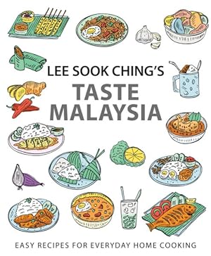 Immagine del venditore per Lee Sook Ching?s Taste Malaysia : Easy Recipes for Everyday Home Cooking venduto da GreatBookPrices