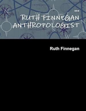 Seller image for RUTH FINNEGAN ANTHROPOLOGIST for sale by GreatBookPrices