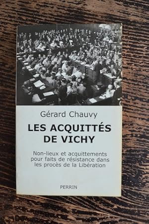 Image du vendeur pour Les acquitts de Vichy - Non-lieux et acquittements pour faits de rsistance dans les procs de la Libration mis en vente par Un livre en poche