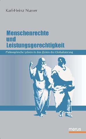 Bild des Verkufers fr Menschenrechte und Leistungsgerechtigkeit. Philosophische Lehren in den Zeiten der Globalisierung zum Verkauf von CSG Onlinebuch GMBH