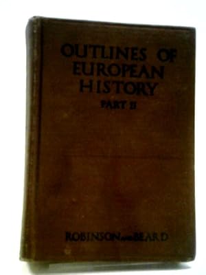 Bild des Verkufers fr Outlines of European History,: Part II, From The Seventeenth Century To The War of 1914 zum Verkauf von World of Rare Books