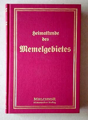 Bild des Verkufers fr Heimatkunde des Memelgebietes. Nachdruck der 1922 im Verlag von Robert Schmidts Buchhandlung erschienenen Originalausgabe. zum Verkauf von Versandantiquariat Ruland & Raetzer