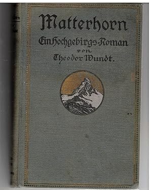 Imagen del vendedor de Matterhorn - Ein Hochgebirgs-Roman a la venta por Bcherpanorama Zwickau- Planitz