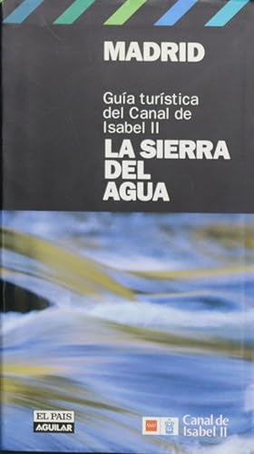 Imagen del vendedor de Madrid la sierra del agua : guía turística del Canal de Isabel II a la venta por Librería Alonso Quijano