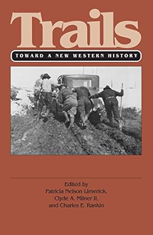 Seller image for Trails: Toward a New Western History for sale by Reliant Bookstore