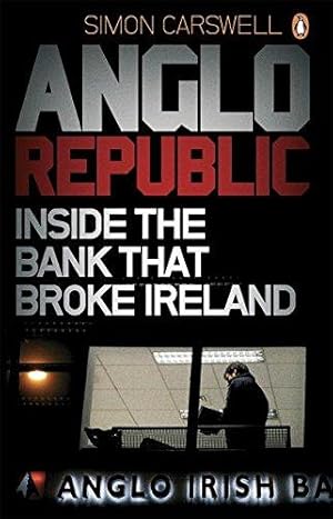 Imagen del vendedor de Anglo Republic: Inside the bank that broke Ireland a la venta por WeBuyBooks 2