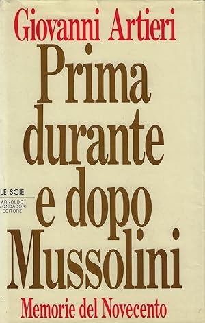 Prima, durante e dopo Mussolini. Memorie del Novecento