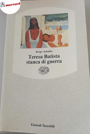 Immagine del venditore per Amado, Jorge. , and Segre Giorgi, Giuliana. Teresa Batista stanca di guerra Torino Einaudi, 1989 venduto da Amarcord libri