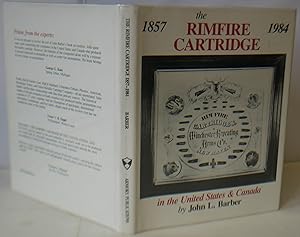 Seller image for Rimfire Cartridge In The United States And Canada, An Illustrated History Of Its Manufacturers And Their Products 1857 to 1984 for sale by Hereward Books