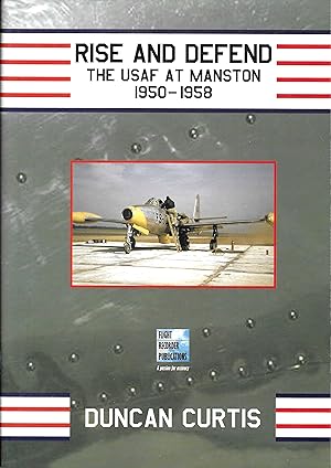 Immagine del venditore per RISE AND DEFEND: A History of the United States Air Force at Manston 1950-1958 venduto da Chaucer Bookshop ABA ILAB