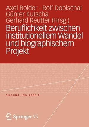 Seller image for Beruflichkeit zwischen institutionellem Wandel und biographischem Projekt for sale by moluna