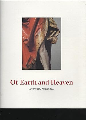 Imagen del vendedor de Of Earth and Heaven: Art from the Middle Ages a la venta por Chaucer Bookshop ABA ILAB