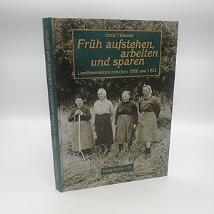 Bild des Verkufers fr Frh aufstehen, arbeiten und sparen Landfrauenleben in Schleswig-Holstein am Anfang des 20. Jahrhunderts zum Verkauf von Antiquariat Bcherwurm