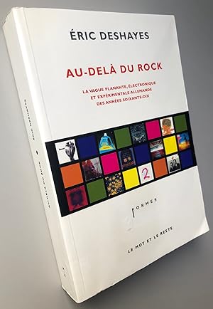 Bild des Verkufers fr Au-del du rock : La vague planante, lectronique et exprimentale allemande des annes soixante-dix zum Verkauf von Librairie Thot